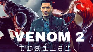 VENOM 2 trailer ВЕНОМ 2 трейлер 4к hd