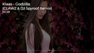 Klaas - Godzilla (CLAWZ & DJ Spyroof Remix)