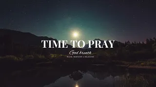 Time To Pray| Christian piano instrument| prayer | meditation | Relaxation |music #prayermusic