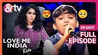 EP 17 - Love Me India Kids - Indian Hindi TV Show - And Tv