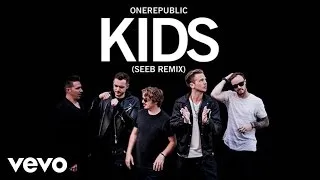 OneRepublic, Seeb - Kids (Remix)