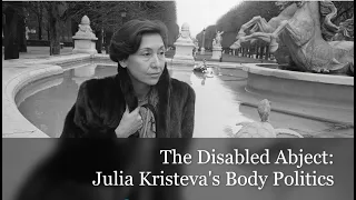 Julia Kristeva & Disability as Abjection: The Body Politics of Late-Stage Capitalism