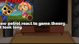 |paw patrol react to to there all dead game theory |no hate this was too llony