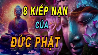 🙏🏻 8 Kiếp Nạn của ĐỨC PHẬT 🙏🏻