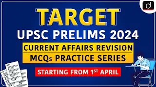 Target UPSC Prelims 2024 | Current Affairs Revision | MCQs Practice Series | Drishti IAS English