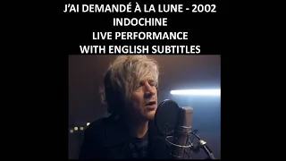 J'ai demandé à la lune - Indochine -Live Studio Performance - 2002 - with English Subtitles.
