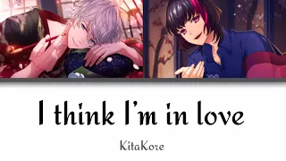 [B-Project] I think I’m in love - KitaKore - Lyrics (Kan/Rom)