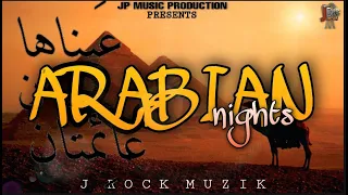 "ARABIAN NIGHTS"...[ Official Music Vedio ] || J Rock Muzik || 2021