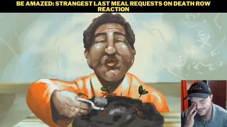 Be Amazed: Strangest Last Meal Requests On Death Row Reaction