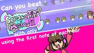 Can you beat scratchin melodii with only using the first note of each bar?