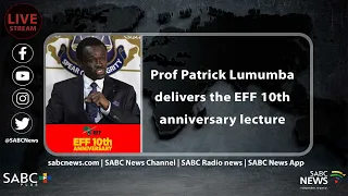 Prof Patrick Lumumba delivers the EFF 10th anniversary lecture