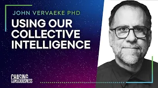 #51 John Vervaeke PHD - USING OUR COLLECTIVE INTELLIGENCE