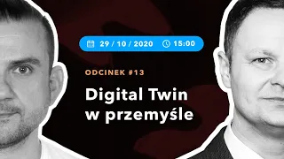 Industry MeetCast #13 - Digital Twin w przemyśle