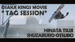 OSAKA KINGS Movie "TAG SESSION"