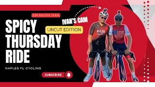 Ivan's Cam. Spicy Thursday Ride. Naples Cycling