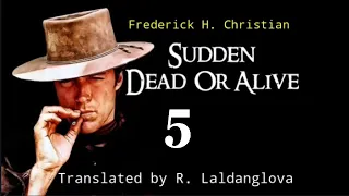 SUDDEN : DEAD OR ALIVE - 5 | Author : Frederick H. Christian | Translator : R. Laldanglova