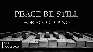 PEACE BE STILL | Piano Instrumental with Lyrics | Lauren Daigle