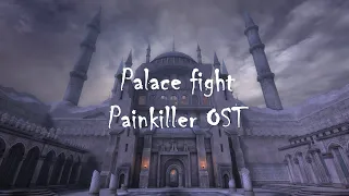 Palace (Oriental Castle) fight - Painkiller OST.