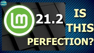 Linux Mint 21.2 is Nearly Perfect…