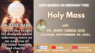 Holy Mass 10AM,  26 September 2021 with Fr. Jerry Orbos, SVD | 26th Sunday in Ordinary Time