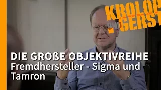 Fremdhersteller - Sigma und Tamron - Die große Objektivreihe - 13/32 📷 Krolop & Gerst