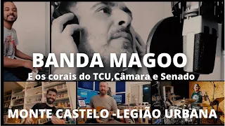 Banda Magoo ft. Corais da Câmara, Senado e TCU - Monte Castelo (cover) [Legião Urbana]