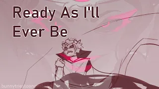 Ready As I'll Ever Be | [13+] A)(R-AU