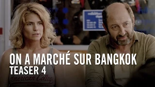 On a marché sur Bangkok - Teaser 4 officiel HD