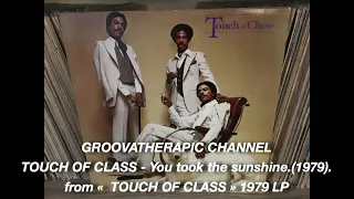 TOUCH OF CLASS - You took the sunshine.(1979)