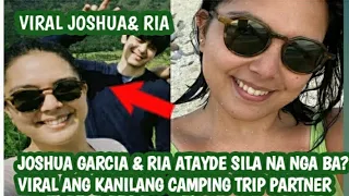 JOSHUA GARCIA & RIA ATAYDE MAY RELASYON NGA BA? VIRAL AMG TRIPLE DATE NILA SA CAMPINGBTRIP