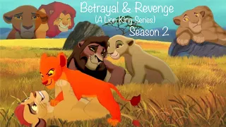 Betrayal & Revenge (A Lion King Series) Season 2 - Part 2 Asha & Kion