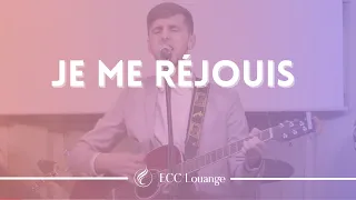 Je veux me réjouir dans le Dieu de mon salut 🎵 ECC Louange Live