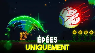 Peut-on finir TERRARIA Uniquement avec des ÉPÉES ?