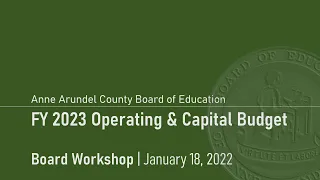 BOE Workshop FY 2023 Operating & Capitol Budget 1-18-2022