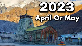 Kedarnath in May and April, kedarnath Yatra 2023, Kedarnath yatra tour guide, Kedar yatra kaise jaye