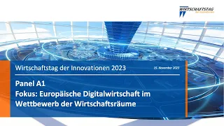 WTI 2023 | Panel A1 - Fokus: Europäische Digitalwirtschaft im Wettbewerb der Wirtschaftsräume