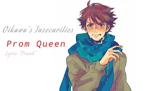 Oikawa's Insecurities || Prom queen Lyric "prank" || TRIGGER WARNING