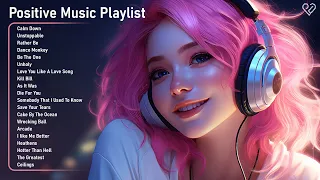 Positive Music Playlist 🌄 Chill songs that boost your energy - Tiktok Trending Songs 2023