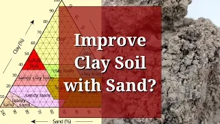 Improve Clay Soil with Sand?