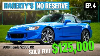 A Honda S2000 sold for OVER $100K — Hagerty’s No Reserve with Larry Webster and Dave Kinney - Ep. 4