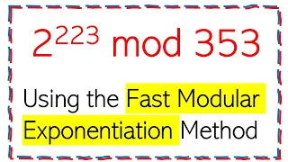 Compute 2^223 mod 353 using the fast modular exponentiation method