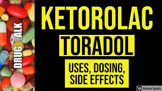 Ketorolac (Toradol) - Uses, Dosing, Side Effects