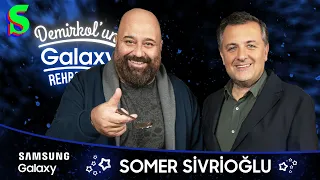 Somer Sivrioğlu | Demirkol'un Galaxy Rehberi | Socrates x Samsung Galaxy