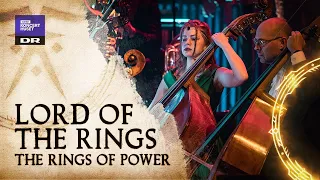 The Lord of The Rings : The Rings of Power  // Danish National Symphony Orchestra (Live)