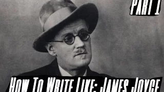 How To Write Like James Joyce | Part 1 - Free Indirect Speech a.k.a. "STREAM OF CONSCIOUSNESS"