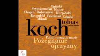 Tobias Koch plays Michał Kleofas Ogiński's Polonaise in A major ("Pożegnanie ojczyzny")