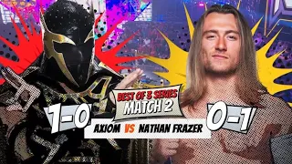 Axiom vs Nathan Frazer (Best of 3 Series - Full Match Part 1/2)