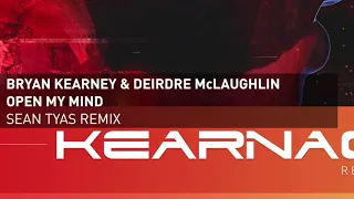 Bryan Kearney & Deirdre McLaughlin - Open My Mind (Sean Tyas Remix) [Kearnage]