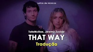 Tate McRae, Jeremy Zucker - that way (Tradução)