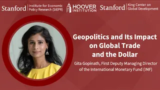 Geopolitics and Its Impact on Global Trade and the Dollar - Gita Gopinath